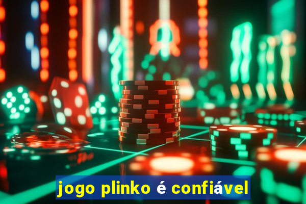 jogo plinko é confiável